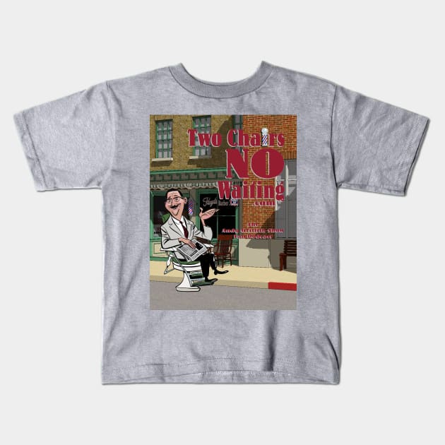 Two Chairs No Waiting Podcast Mayberry Kids TShirt TeePublic